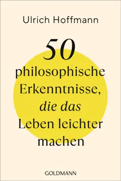 50 philosophische erkenntnisse, die das leben leichter machen book cover image