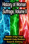 History of Woman Suffrage, Volume II synopsis, comments