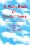 A Plain Book Of Common Sense For Your Life And Christian Faith synopsis, comments