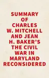 Summary of Charles W. Mitchell and Jean H. Baker's The Civil War in Maryland Reconsidered sinopsis y comentarios