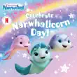 Celebrate Narwhalicorn Day! sinopsis y comentarios