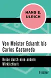 Von Meister Eckardt bis Carlos Castaneda sinopsis y comentarios