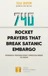 740 Rocket Prayers that Break Satanic Embargo synopsis, comments