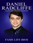 Daniel Radcliffe A Short Unauthorized Biography sinopsis y comentarios