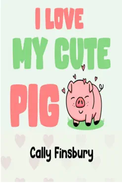 i love my cute pig book cover image