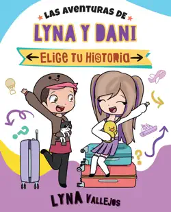 las aventuras de lyna y dani. elige tu historia book cover image