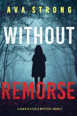 without remorse (a dakota steele fbi suspense thriller—book 2) book cover image
