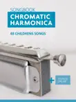 Chromatic Harmonica Songbook - 48 Childrens Songs synopsis, comments