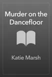 Murder on the Dancefloor synopsis, comments