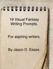 19 Visual Fantasy Writing Prompts. synopsis, comments