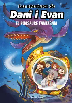 les aventures de dani i evan 6. el pliosaure fantasma imagen de la portada del libro