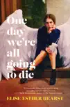 One Day We're All Going to Die sinopsis y comentarios