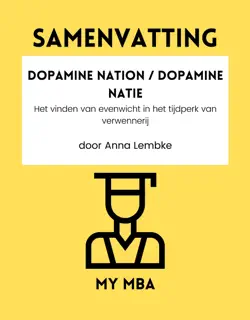 samenvatting - dopamine nation / dopamine natie: het vinden van evenwicht in het tijdperk van verwennerij door anna lembke imagen de la portada del libro