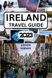 IRELAND TRAVEL GUIDE 2023 sinopsis y comentarios