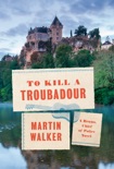 To Kill a Troubadour book summary, reviews and download