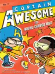 Captain Awesome vs. Nacho Cheese Man sinopsis y comentarios