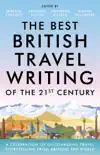 The Best British Travel Writing of the 21st Century sinopsis y comentarios