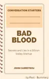 Bad Blood--Secrets and Lies in a Silicon Valley Startup by John Carreyrou - Conversation Starters sinopsis y comentarios