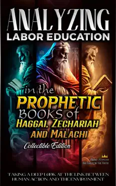 analyzing labor education in the prophetic books of haggai, zechariah and malachi book cover image