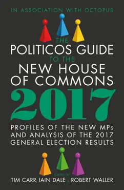 the politicos guide to the new house of commons 2017 book cover image