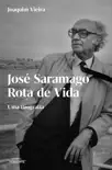 José Saramago- Rota de Vida sinopsis y comentarios