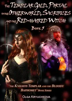 book 5. the templar gold. portal to the otherworld, sacrifices and the red-haired witch book cover image