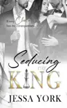 Seducing the King synopsis, comments