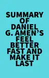 Summary of Daniel G. Amen's Feel Better Fast and Make It Last sinopsis y comentarios