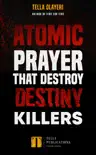 Atomic Prayers that Destroy Destiny Killers synopsis, comments
