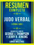 Resumen Completo - Judo Verbal (Verbal Judo) - Basado En El Libro De George J. Thompson Y Jerry B. Jenkins sinopsis y comentarios