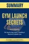 Gym Launch Secrets by Alex Hormozi Summary sinopsis y comentarios