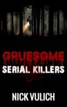 Gruesome Serial Killers sinopsis y comentarios