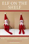 Elf on The Shelf - Written Crochet Pattern synopsis, comments