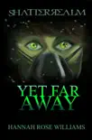 Yet Far Away synopsis, comments