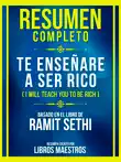 Resumen Completo - Te Enseñare A Ser Rico (I Will Teach You To Be Rich) - Basado En El Libro De Ramit Sethi sinopsis y comentarios