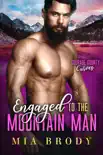 Engaged to the Mountain Man synopsis, comments