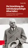 Die Entwicklung der Individualpsychologie Alfred Adlers synopsis, comments