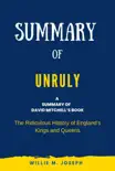 Summary of Unruly By David Mitchell: The Ridiculous History of England's Kings and Queens sinopsis y comentarios