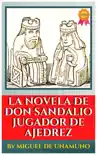 LA NOVELA DE DON SANDALIO, JUGADOR DE AJEDREZ BY MIGUEL DE UNAMUNO sinopsis y comentarios