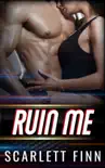 Ruin Me synopsis, comments