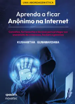aprenda a ficar anônimo na internet imagen de la portada del libro