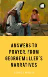 Answers to Prayer, from George Müller's Narratives sinopsis y comentarios