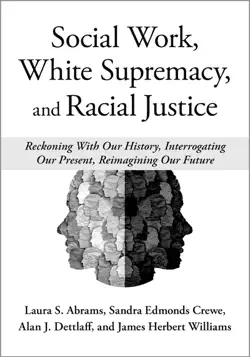 social work, white supremacy, and racial justice imagen de la portada del libro