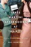 Three-Martini Afternoons at the Ritz synopsis, comments