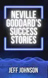 Neville Goddard's Success Stories sinopsis y comentarios
