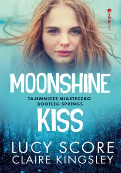 moonshine kiss. tajemnicze miasteczko bootleg springs book cover image