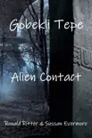 Gobekli Tepe Alien Contact synopsis, comments