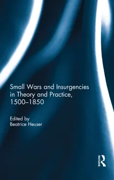 small wars and insurgencies in theory and practice, 1500-1850 book cover image