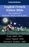 English French Italian Bible - The Gospels IV - Matthew, Mark, Luke & John sinopsis y comentarios
