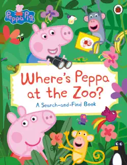 peppa pig: where’s peppa at the zoo? imagen de la portada del libro